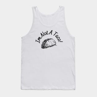 Im not a taco Tank Top